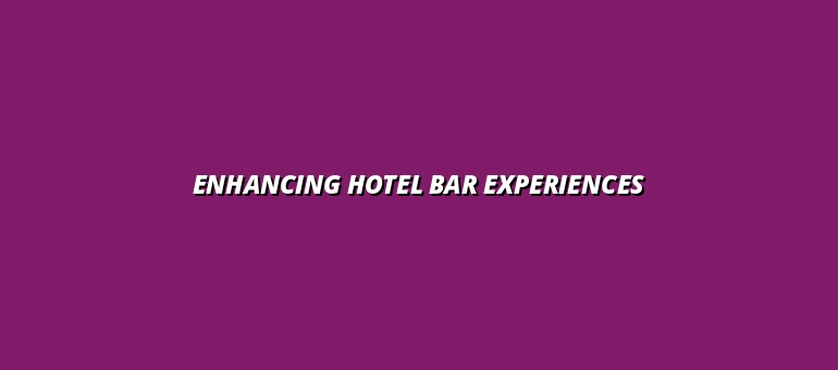 creating immersive sensory experiences in hotel bars